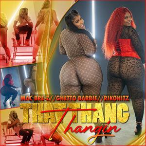 That Thang Thangin (feat. Ghetto Barbie & RikoHitz)