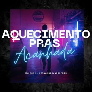 Aquecimento Pras Acanhada (feat. MC Rony) [Explicit]