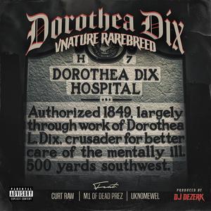 Dorothea Dix (feat. Curt Raw, M-1 of Dead Prez & Uknomewel) (Explicit)