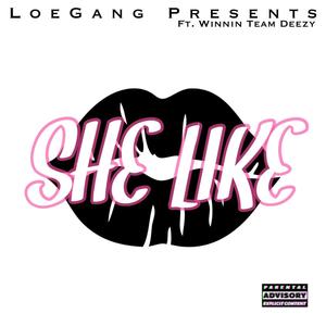 She Like (feat. WinninTeam Deezy & Unc Loe) [Explicit]