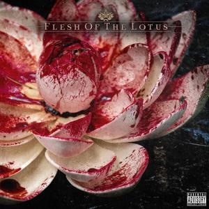 Flesh Of The Lotus (Explicit)