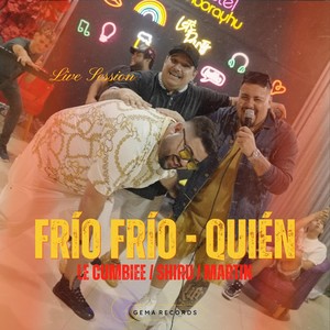 Frío Frío - Quién - Live Session (Otra versión)
