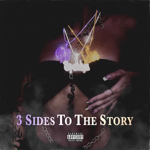 3 Sides To The Story (Explicit)