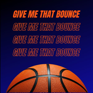 Give Me That Bounce