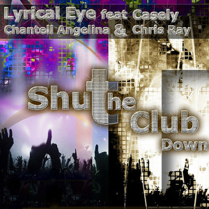 Shut the Club Down (feat. Casely, Chris Ray & Chantell Angelina)
