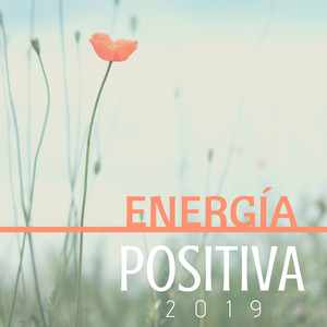 Energía Positiva 2019: Música Relajante para Limpiar la Casa de Energías Negativas