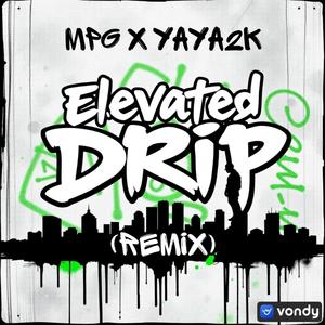 Elevated Drip (feat. Yaya2k) [Remix]