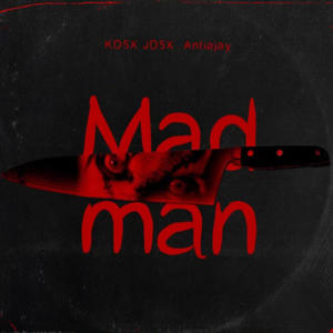 KD5X (Mad Man) (feat. Anti Ajay) [Explicit]