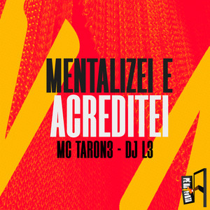 Mentalizei E Acreditei
