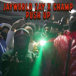 Champ X Jayworld Zay -Push it (Explicit)