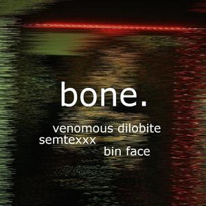 bone. (feat. semtexxx, bin face & yiikes17)