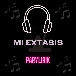 Mi Extasis (Explicit)