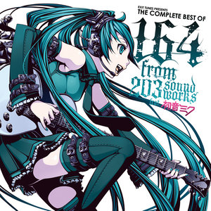 EXIT TUNES PRESENTS THE COMPLETE BEST OF 164 from 203soundworks feat.初音ミク