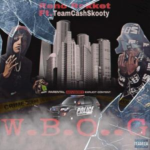 W.B.O.G (feat. TeamCashSkooty) [Explicit]