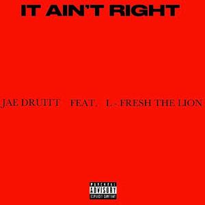 It Ain't Right (feat. L-Fresh The Lion) [Explicit]