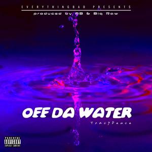 Off Da Water (feat. AB & Big Raw) [Explicit]