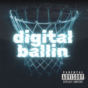 Digital Ballin (Explicit)