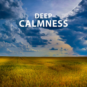 Deep Calmness – Peaceful Relaxation, Deep Relaxing Sounds, Restful Break, Take a Break, After Work Relax