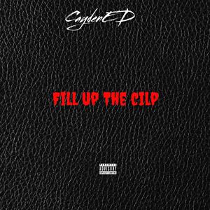 Fill up The Cilp (Explicit)
