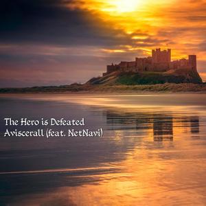 The Hero is Defeated(feat. NetNavi)