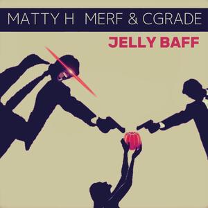 Jelly Baff (feat. Merf & CGrade) [Explicit]