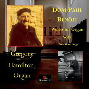 Dom Paul Benoit Organ Works, Vol. 1