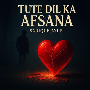 Tute Dil Ka Afsana (feat. Sadique & Sarwar) (Meraj Remix)