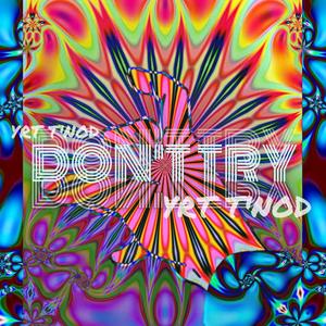 Don't Try (feat. Rit, GENGVR & Odece) (Explicit)