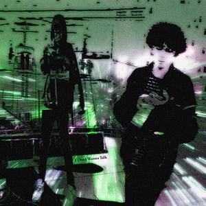 i dont wanna talk(feat. dreamcache, odece) (Explicit)