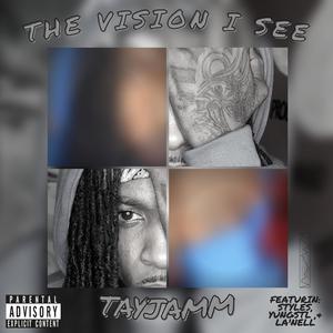 The Vision I See (Explicit)