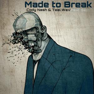 Made to Break (feat. Seth Ryan) [Explicit]