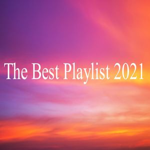 The Best Playlist 2021