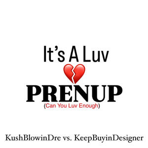 It's A Luv Prenup (Can You Luv Enough) (Explicit)