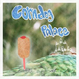 Corndog Palace (feat. Gwen Rose)