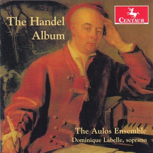 HANDEL, G.F.: Trio Sonata, Op. 2, No. 1 / Concerto a 4 in D Minor / Il Pastor Fido (The Handel Album) [Labelle, Aulos Ensemble]