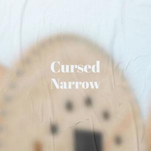 Cursed Narrow