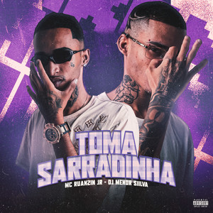 Toma Sarradinha (Explicit)