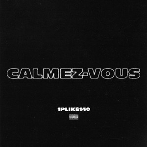 CALMEZ-VOUS (Explicit)