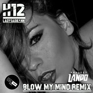 Blow My Mind (Project Lando Remix)