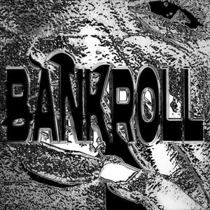 BANK ROLL (feat. xtsy*) [Explicit]