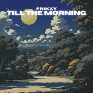 till the morning