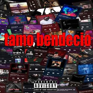 tamo bendecio (Explicit)