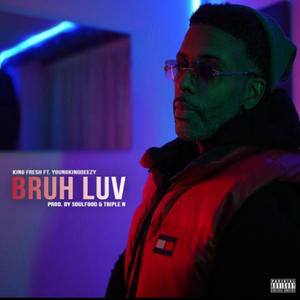 BRUH LUV (feat. YOUNGKINGDEEZY) [Explicit]