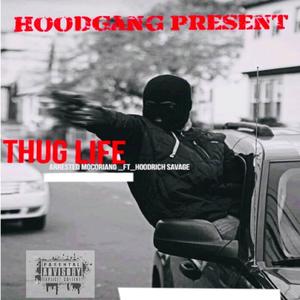 Thug Life (feat. HoodRich Savage) [Explicit]