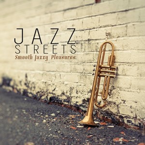 Jazz Streets (Smooth Jazzy Pleasures)