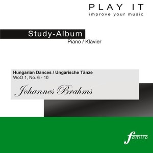 Play It - Study Album - Piano / Klavier; Johannes Brahms: "Hungarian Dances / Ungarische Tänze", WoO 1, No. 6-10 (Piano four Hands / Klavier vierhändig - Primo = Album 1 - Secondo = Album 2)