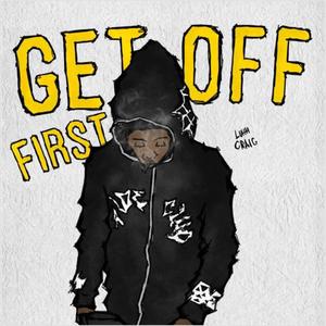 Get Off First (Explicit)