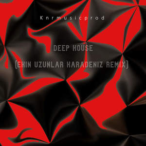 Deep House (Ekin Uzunlar Karadeniz Remix)