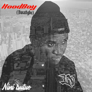 Hood Boy (nwaogbe) [Explicit]