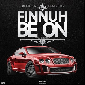 Finnuh Be On (feat. Guap) [Explicit]